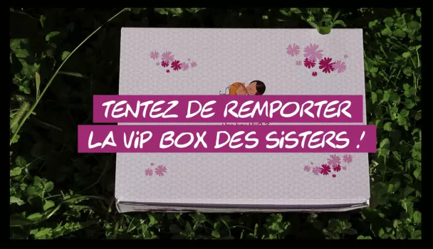 Concours : Les Sisters vous mettent en boîte !