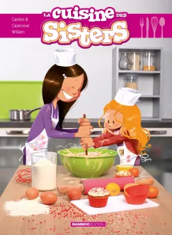 Les Sisters : La cuisine des Sisters - tome 01