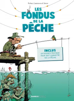 Les Fondus de la pêche - tome 01