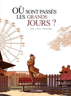 Où sont passés les grands jours ? - Intégrale