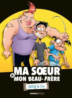 Ma sœur & mon beau-frère - Sellig & Co. - tome 01